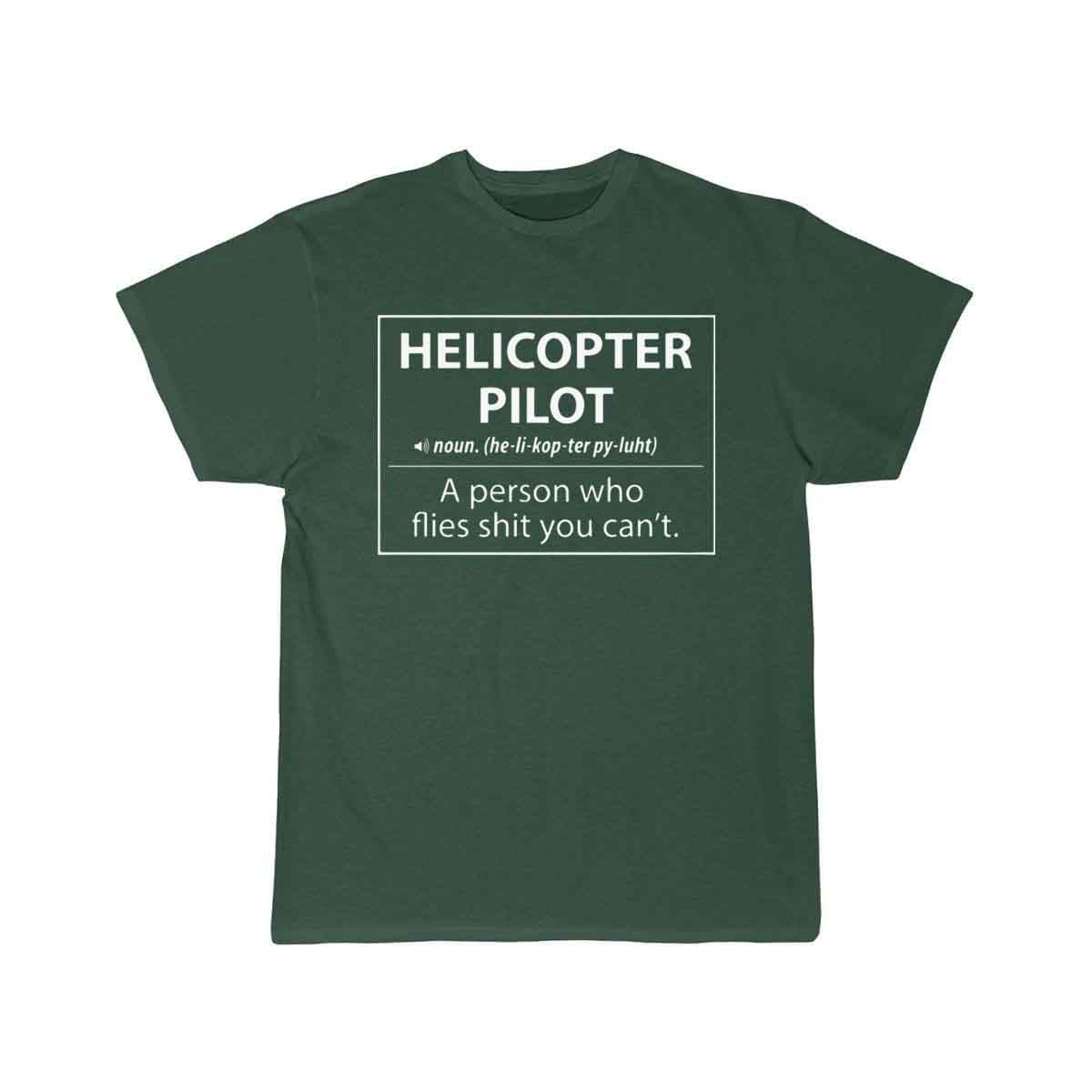 Helicopter Pilot a person who flies shit you can't T-SHIRT THE AV8R