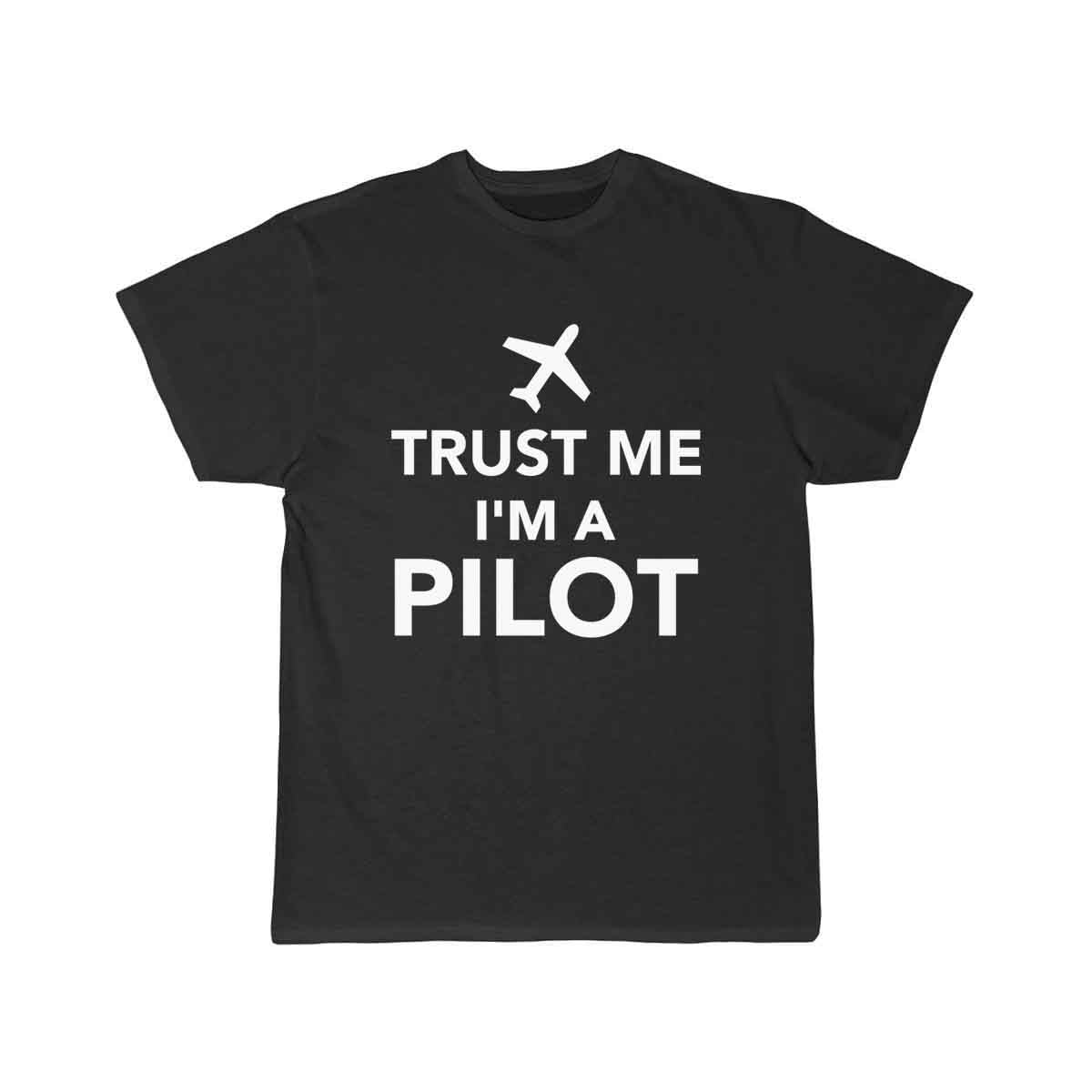 Trust me I m a Pilot T-SHIRT THE AV8R