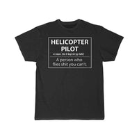 Thumbnail for Helicopter Pilot a person who flies shit you can't T-SHIRT THE AV8R