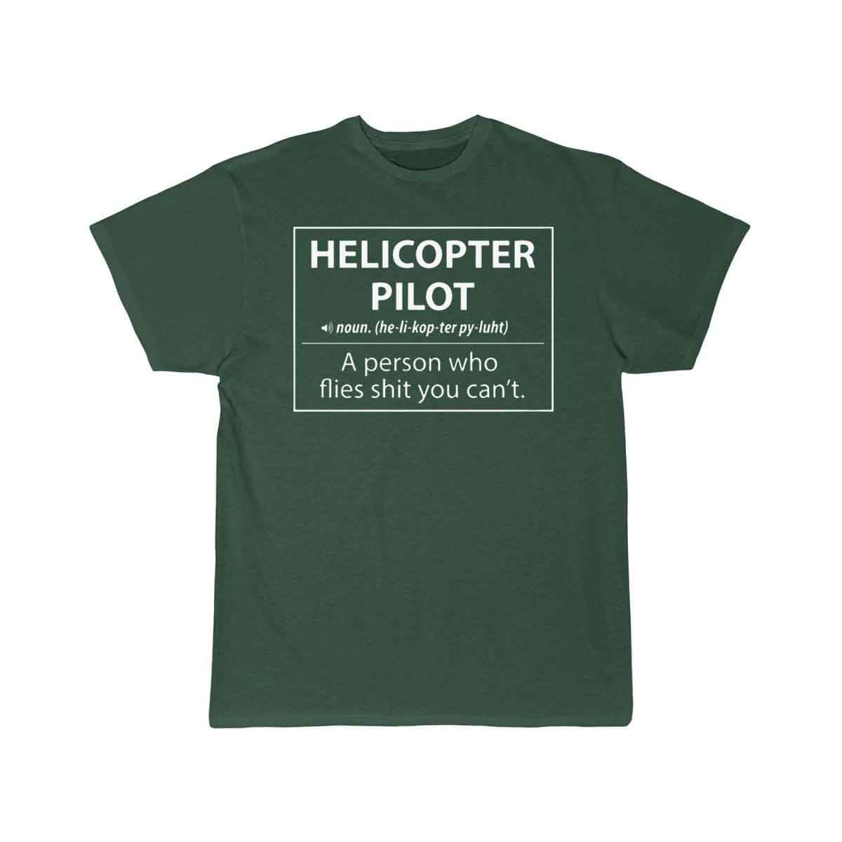 Helicopter Pilot a person who flies shit you can't T-SHIRT THE AV8R