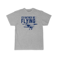 Thumbnail for I'd Rather Be Flying Flying Pilot Plane T-SHIRT THE AV8R