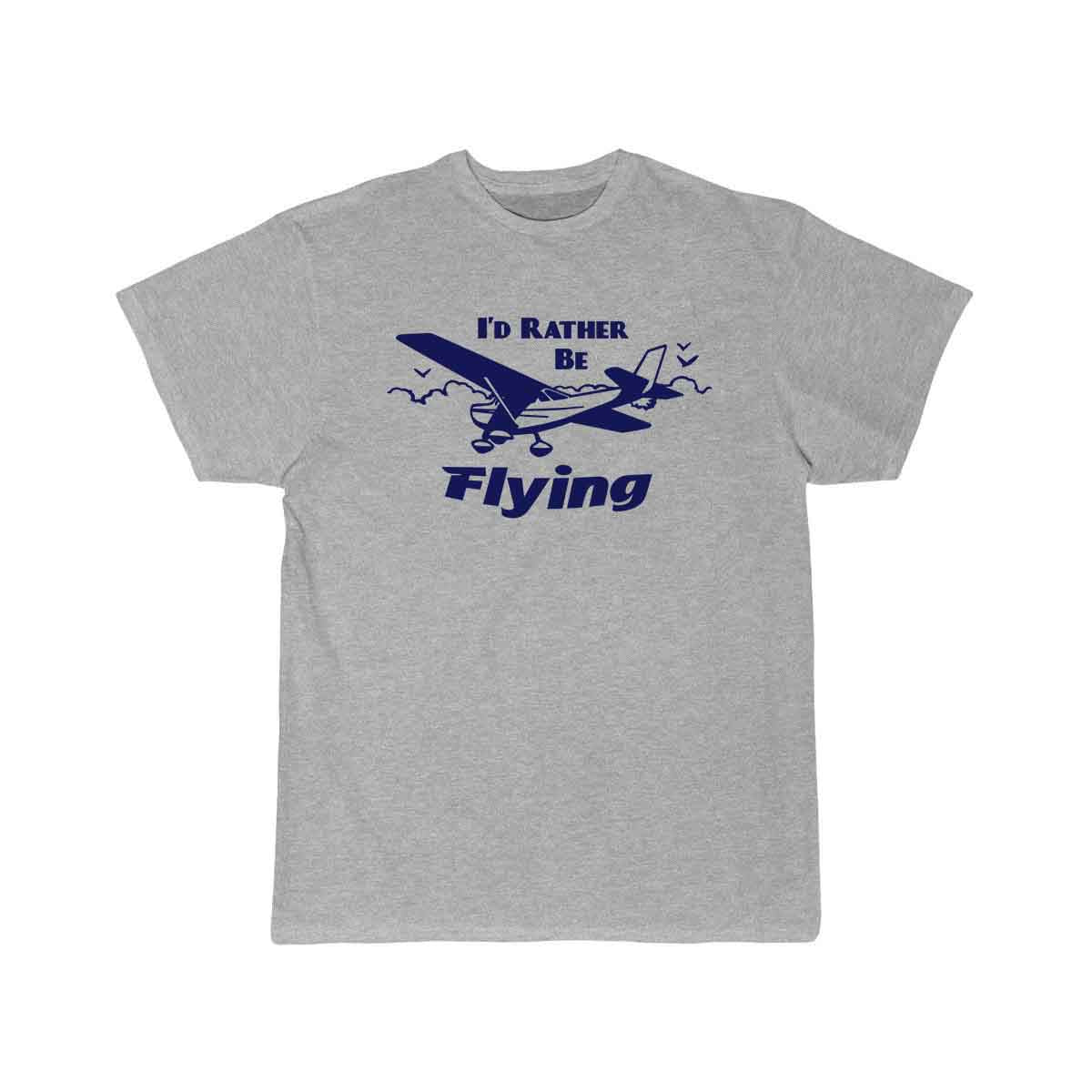 I'd Rather Be Flying T SHIRT THE AV8R