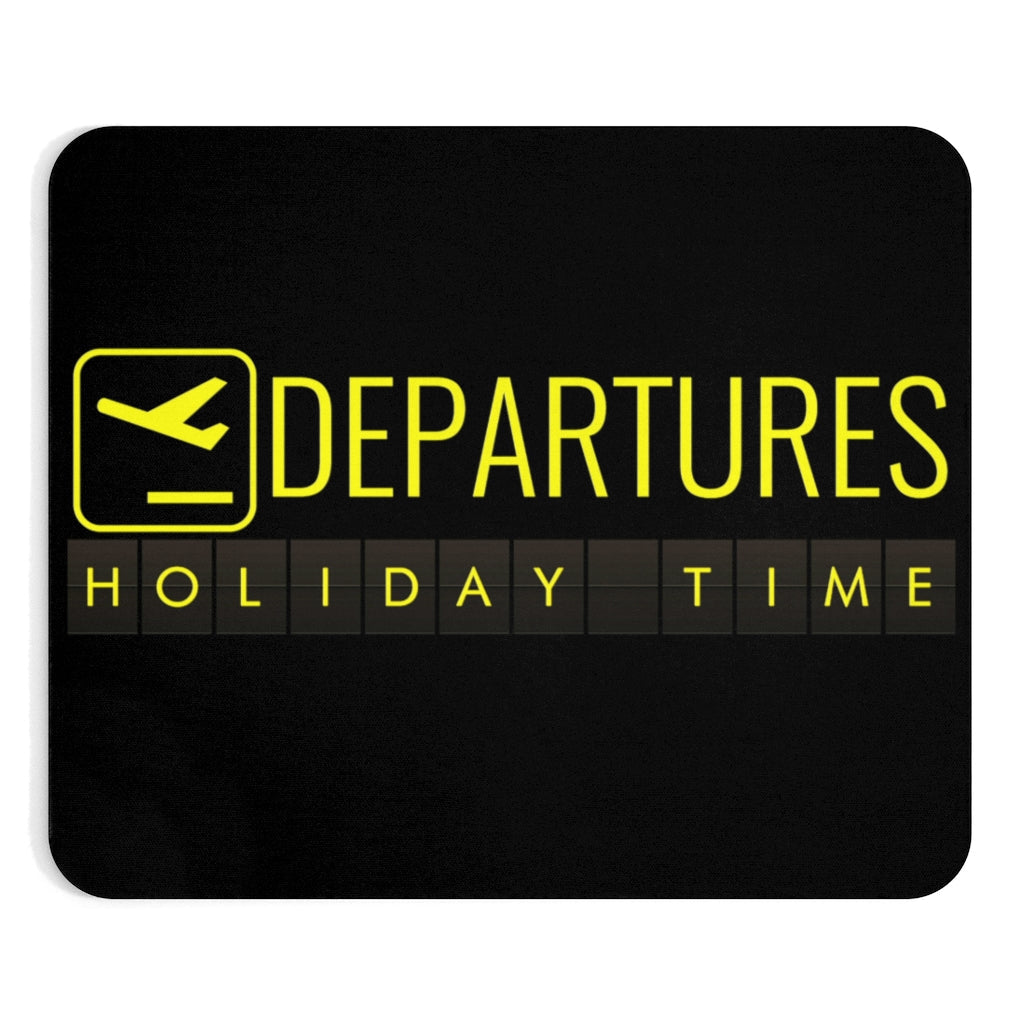 DEPARTURES HOLIDAY TIME   -  MOUSE PAD Printify