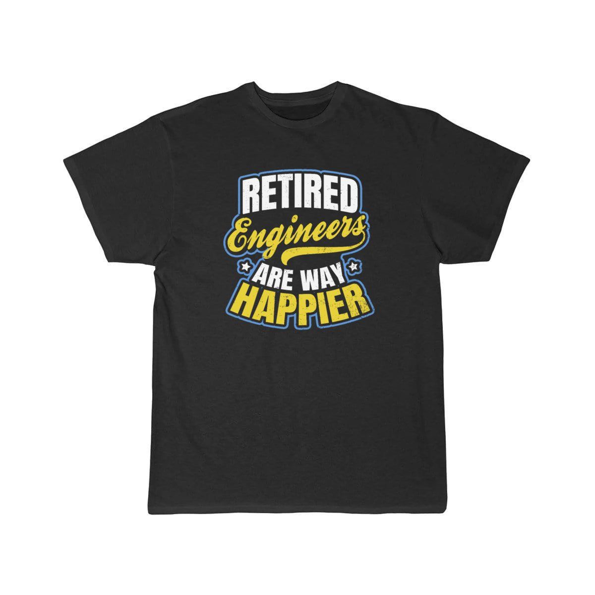 Retired Engineer Way Happier  T-Shirt THE AV8R