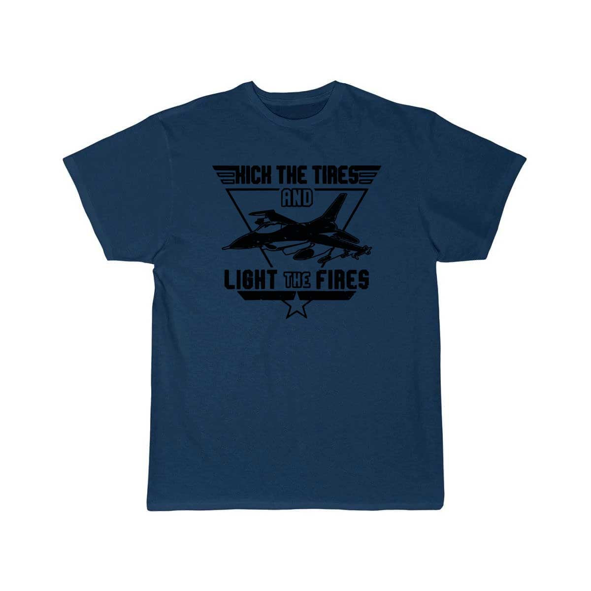 Kick the Tires and Light the Fires Fighter Jet T Shirt THE AV8R