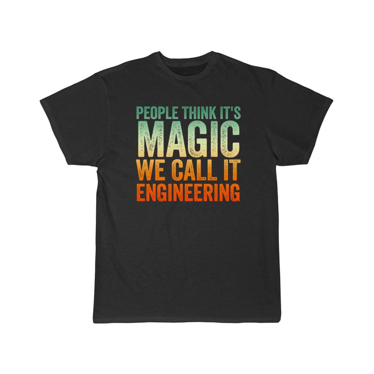 People Thinks It's Magic Engineering  T-Shirt THE AV8R