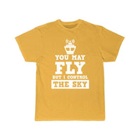 Thumbnail for You May Fly But I Control The Sky Controller Gift T-SHIRT THE AV8R