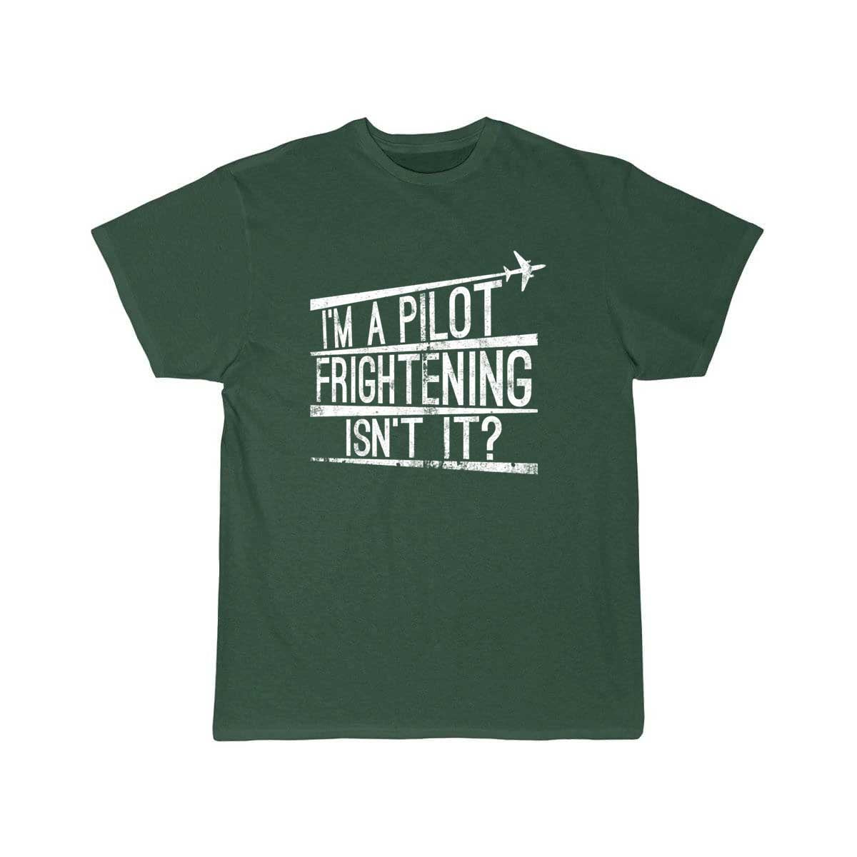 I'm A Pilot Frightening Isn't It Gift T-SHIRT THE AV8R