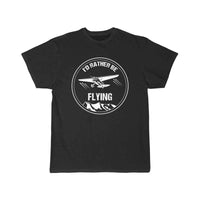 Thumbnail for I'd Rather Be Flying  T SHIRT THE AV8R