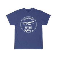 Thumbnail for I'd Rather Be Flying  T SHIRT THE AV8R