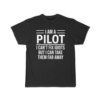 Thumbnail for Funny I Am A Pilot I Can't Fix Idiots T-shirt T-SHIRT THE AV8R