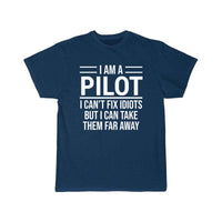 Thumbnail for Funny I Am A Pilot I Can't Fix Idiots T-shirt T-SHIRT THE AV8R