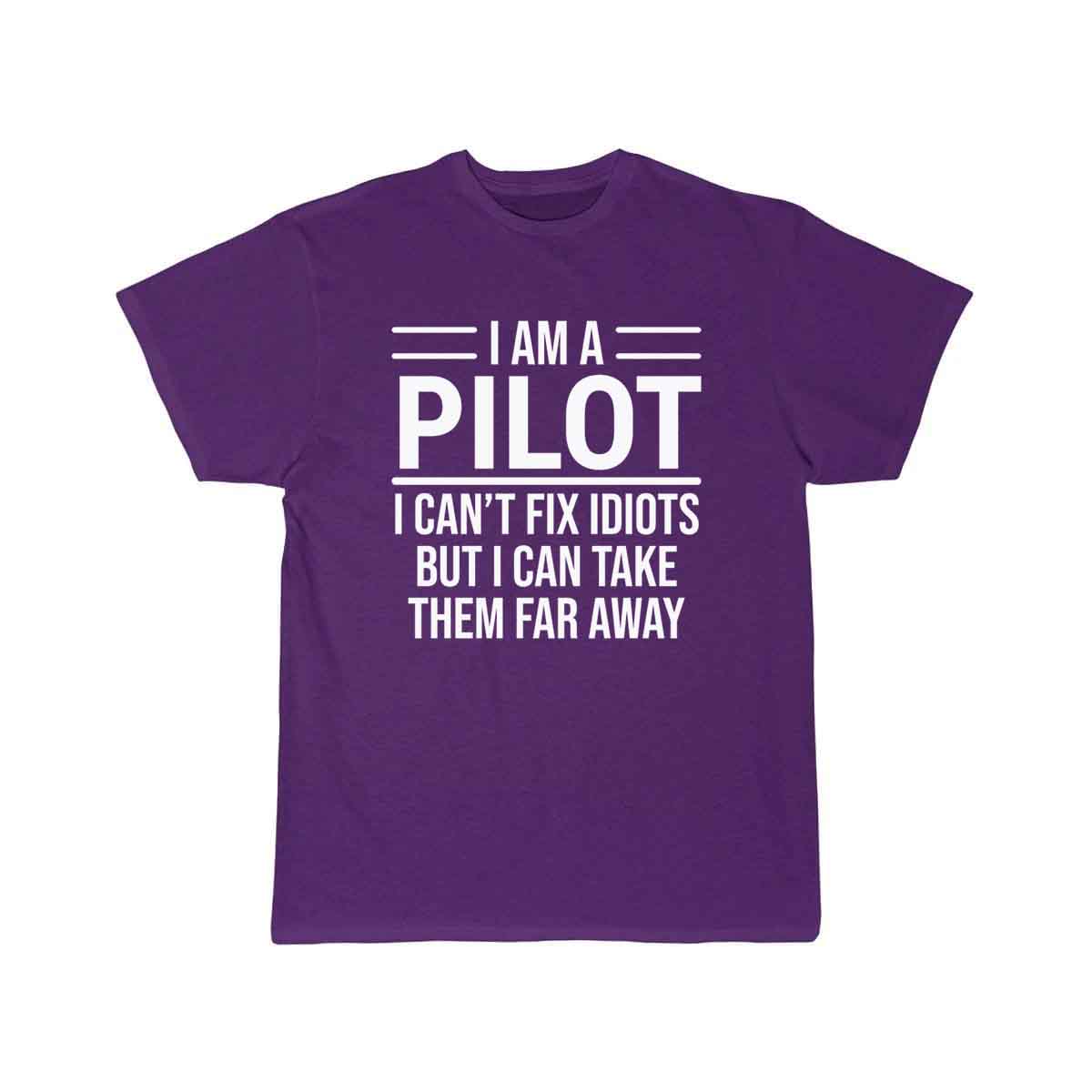 Funny I Am A Pilot I Can't Fix Idiots T-shirt T-SHIRT THE AV8R