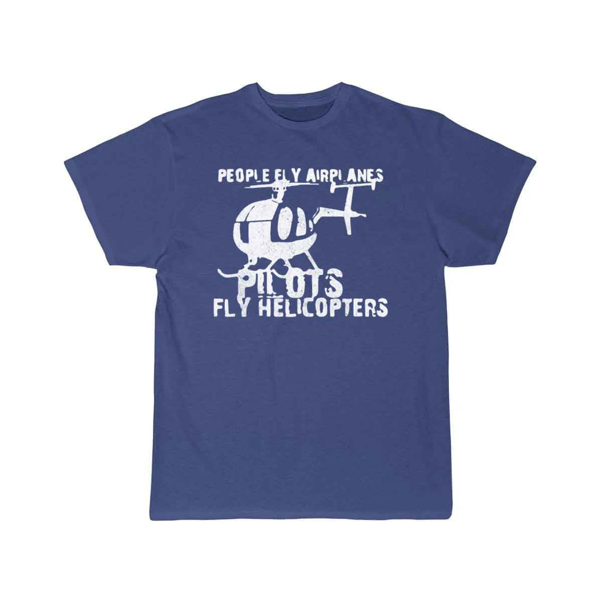 Pilots Fly Helicopters T-SHIRT THE AV8R