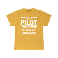 Thumbnail for Funny I Am A Pilot I Can't Fix Idiots T-shirt T-SHIRT THE AV8R