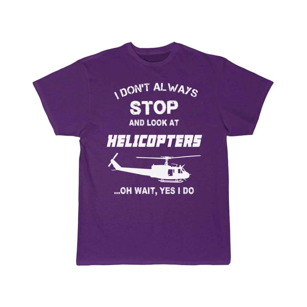 Stop and look at Helicopters - Yes I do T-SHIRT THE AV8R