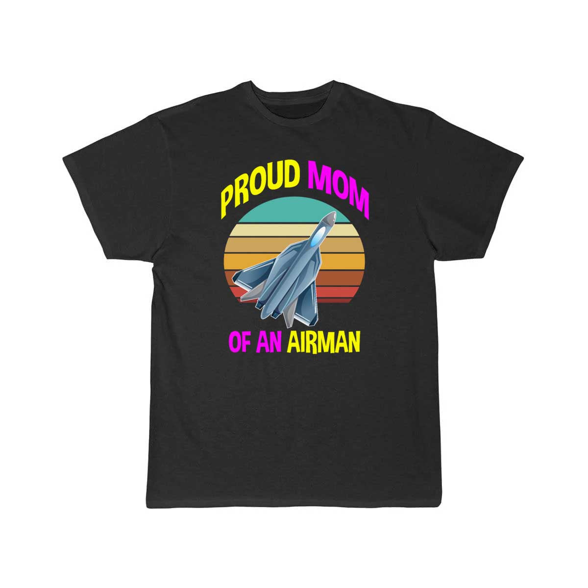 Proud Mom Of An Airman, Fighter Pilot, Jet T Shirt THE AV8R