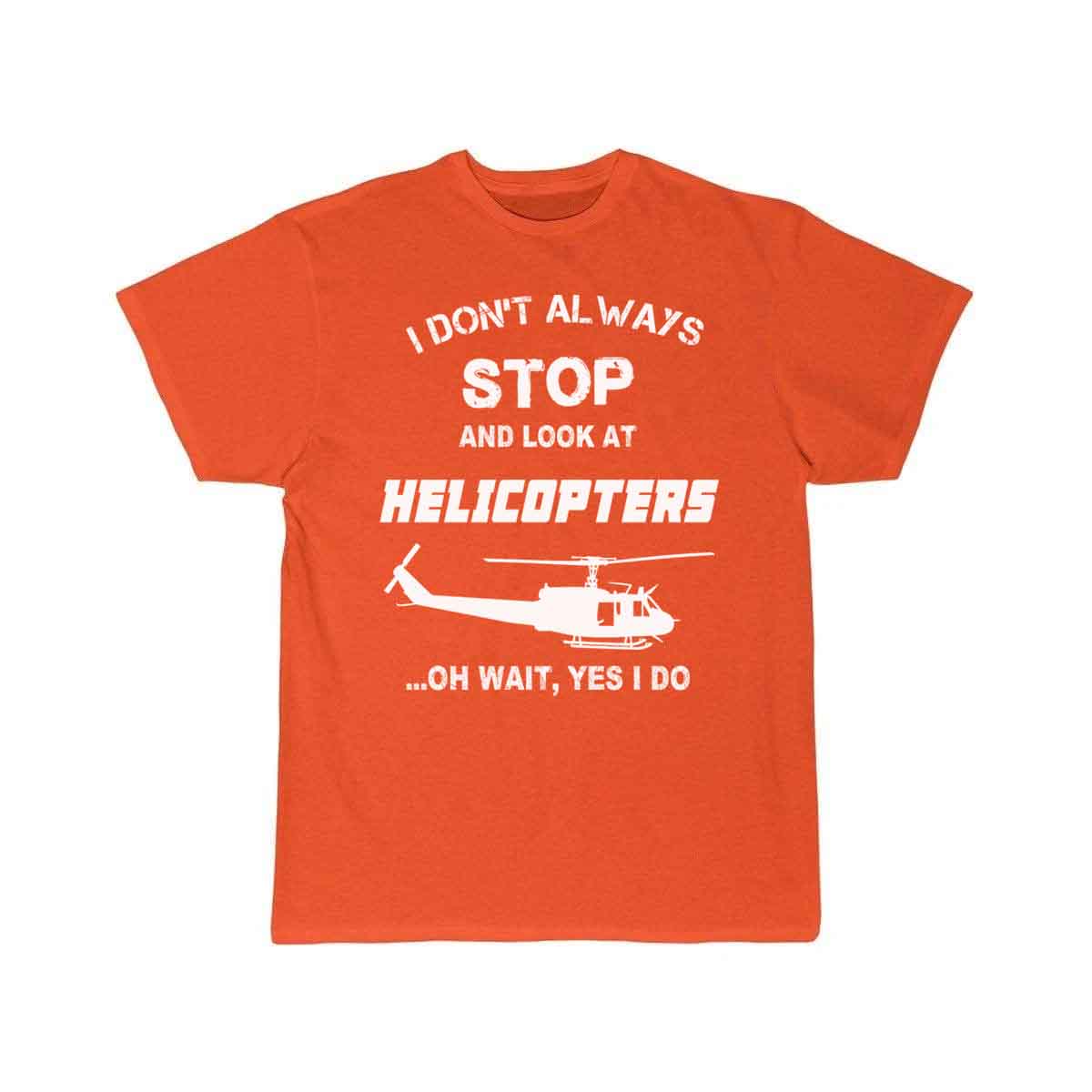 Stop and look at Helicopters - Yes I do T-SHIRT THE AV8R