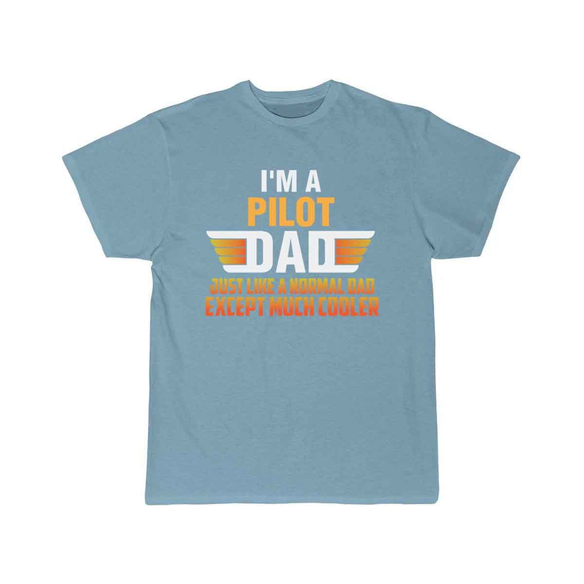 Pilot Dad - I'm A Pilot Dad just like a normal dad T-SHIRT THE AV8R