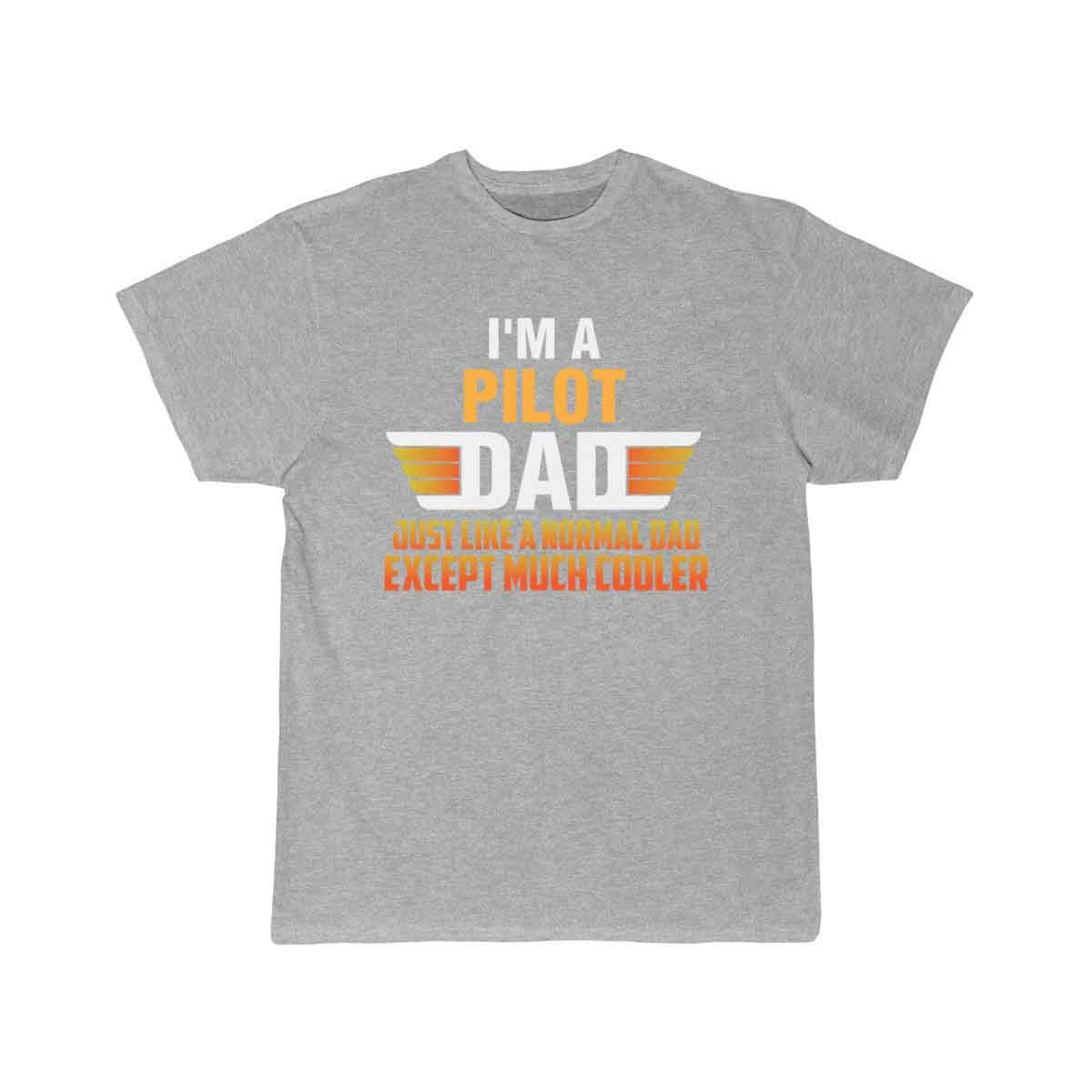 Pilot Dad - I'm A Pilot Dad just like a normal dad T-SHIRT THE AV8R