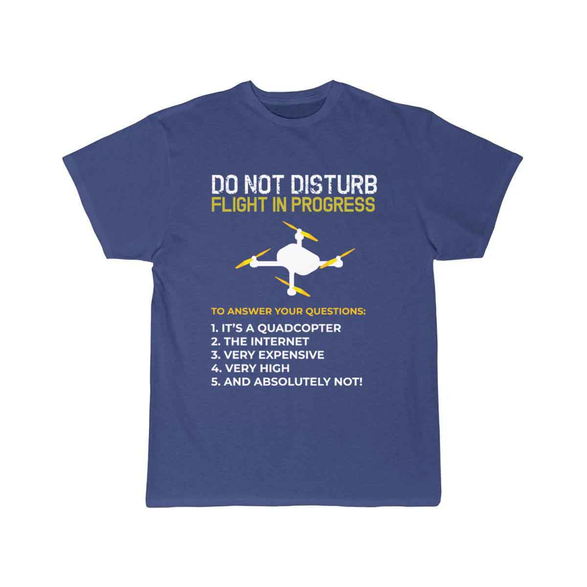 Do Not Disturb Flight In Progress Drone Hobby Rc  T-SHIRT THE AV8R