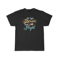 Thumbnail for let your dreams take flight T SHIRT THE AV8R