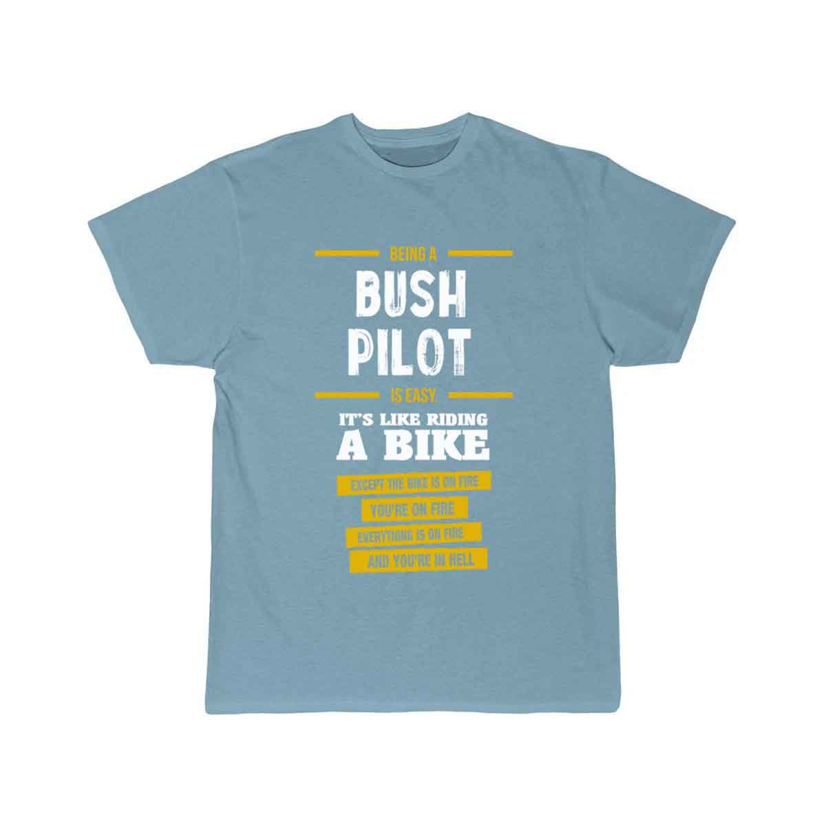 Bush Pilot  T-SHIRT THE AV8R