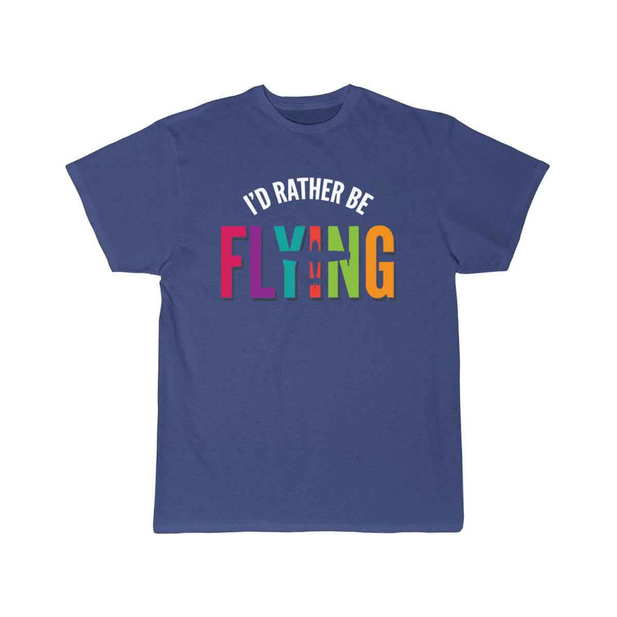 I'd rather be fly T SHIRT THE AV8R