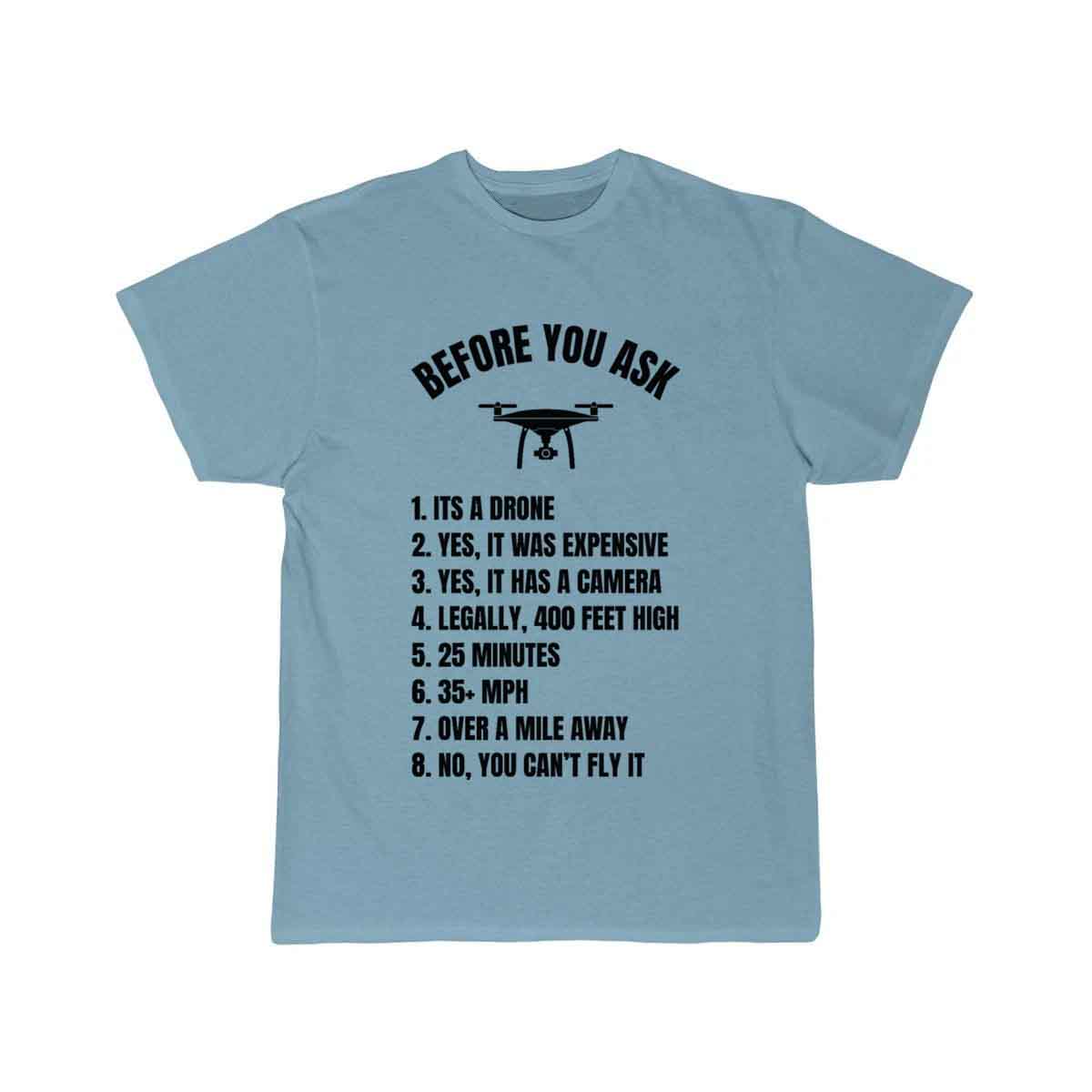 Before You Ask - Drone Pilot T-SHIRT THE AV8R