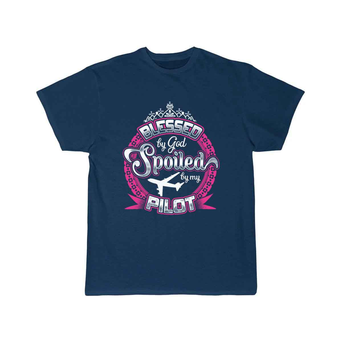 Pilot - Blessed by god and spoiled by my pilot T-SHIRT THE AV8R