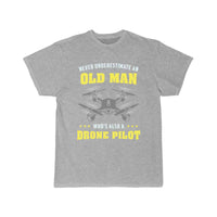 Thumbnail for Never Underestimate An Old Man - Drone Pilot T-SHIRT THE AV8R