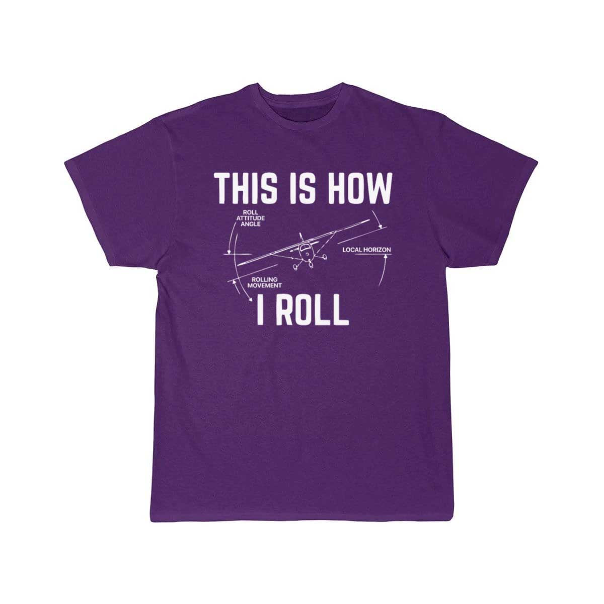 This Is How I Roll  Pilot T-SHIRT THE AV8R