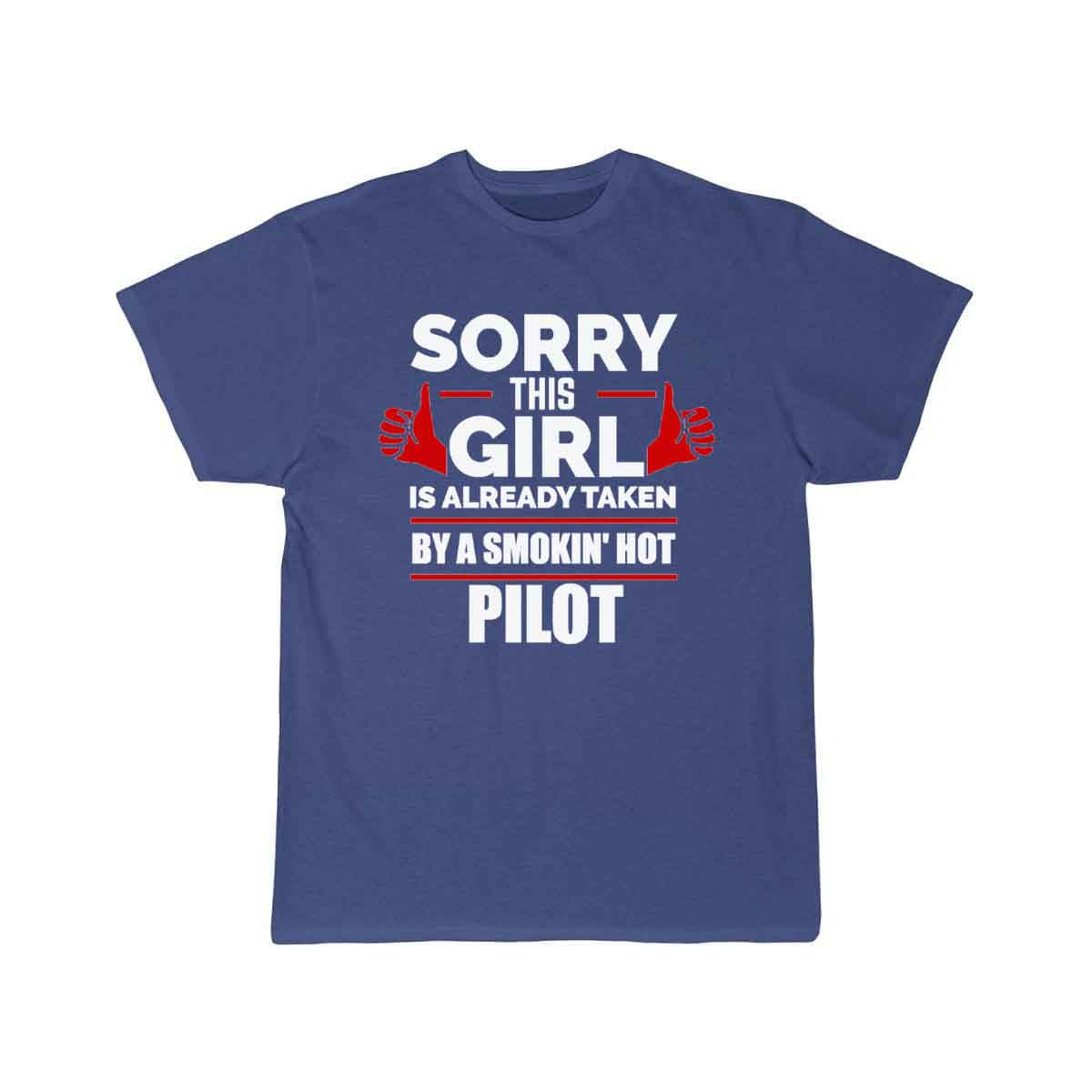 Sorry Girl Already taken by hot Pilot T-SHIRT THE AV8R