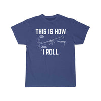 Thumbnail for This Is How I Roll  Pilot T-SHIRT THE AV8R