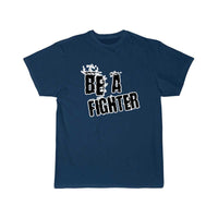 Thumbnail for Be a fighte T Shirt THE AV8R