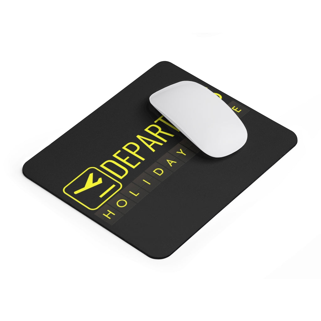 DEPARTURES HOLIDAY TIME   -  MOUSE PAD Printify