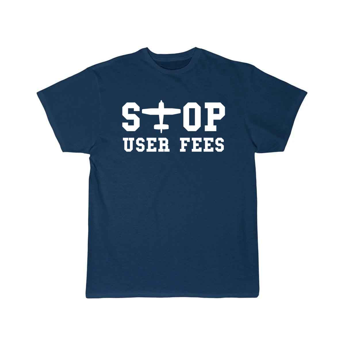 Stop User Fees T SHIRT THE AV8R