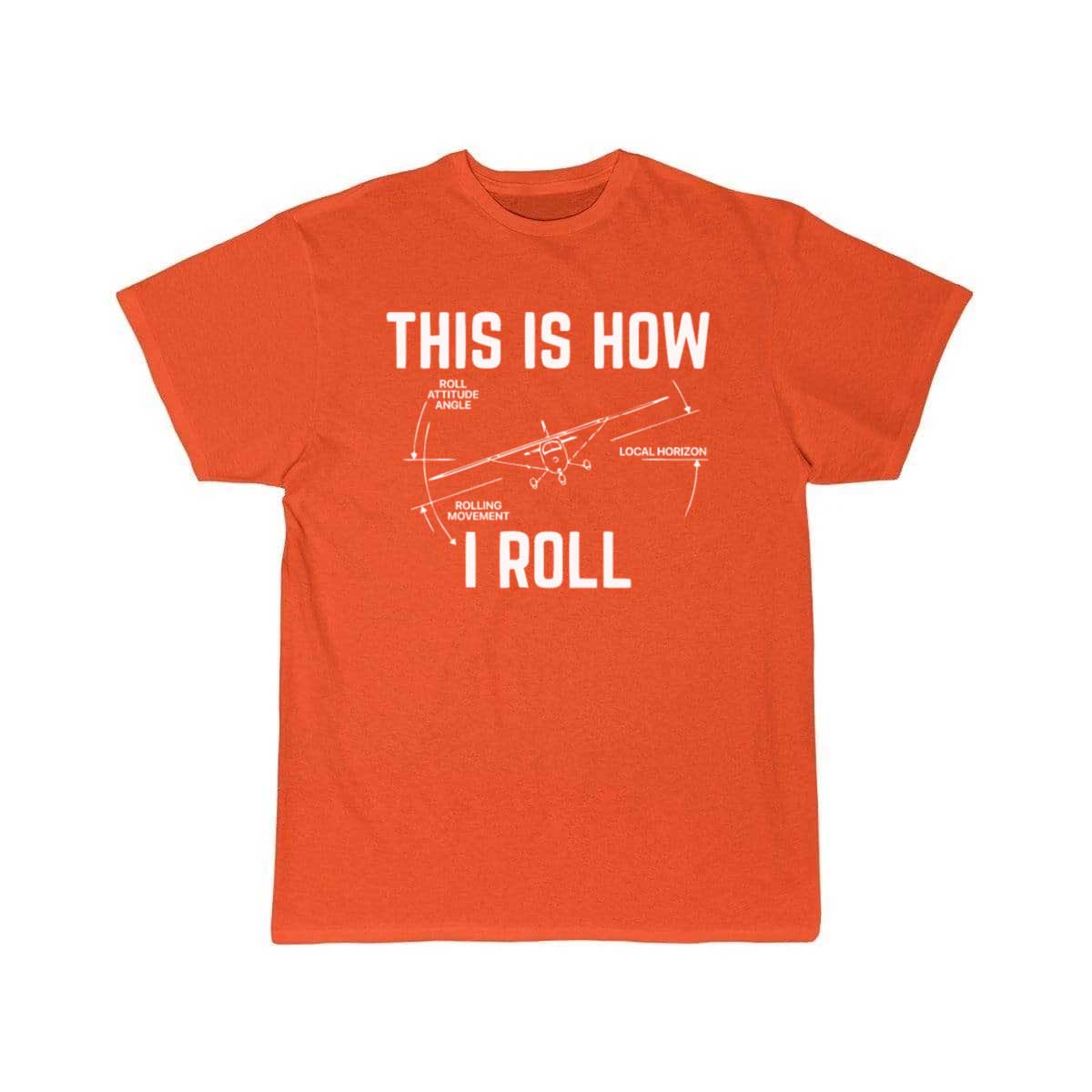 This Is How I Roll  Pilot T-SHIRT THE AV8R