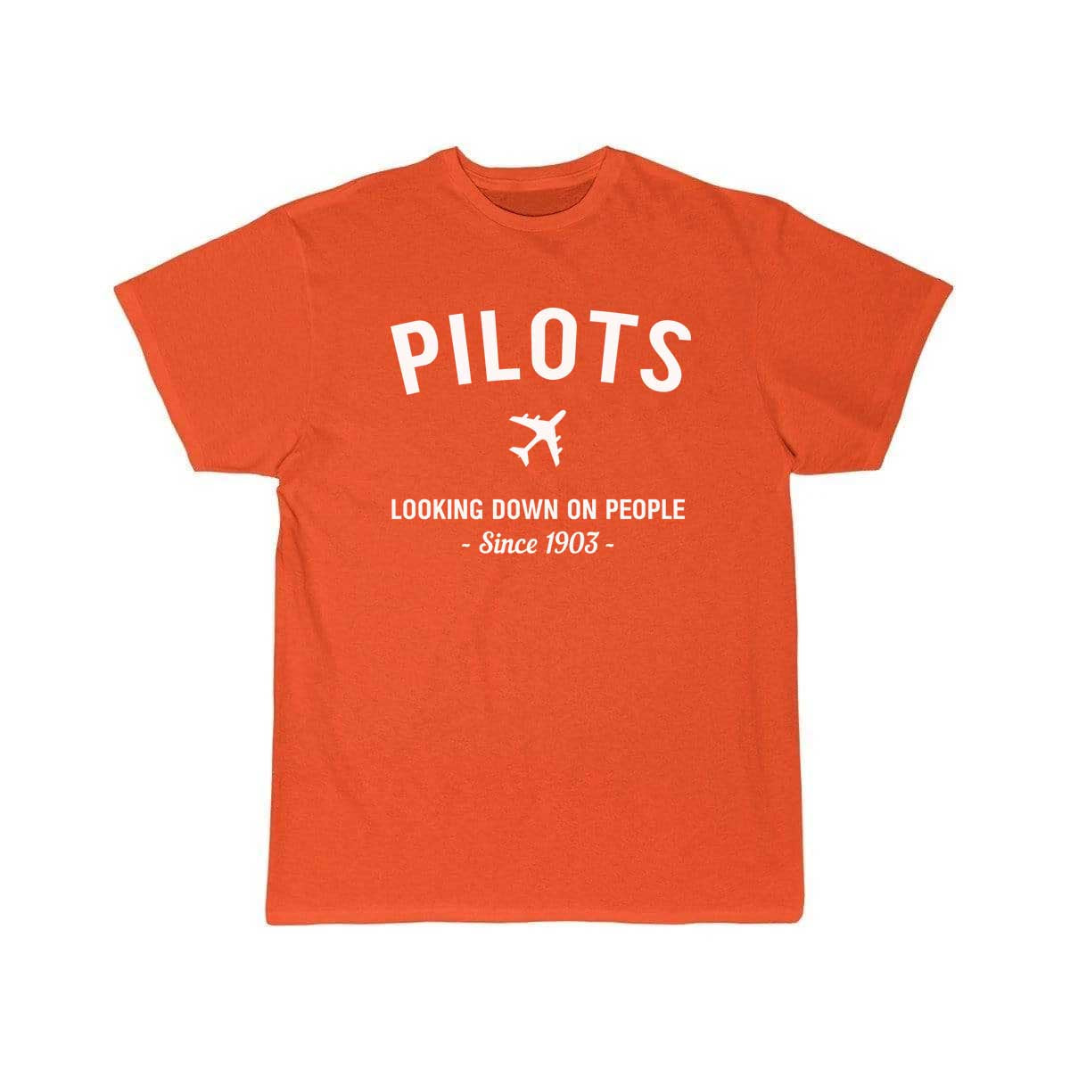 Pilots. Looking down on people since 1903 T-SHIRT THE AV8R