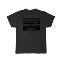 Thumbnail for All Women Are Created Equal Some Become Pilots T-SHIRT THE AV8R