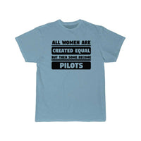 Thumbnail for All Women Are Created Equal Some Become Pilots T-SHIRT THE AV8R