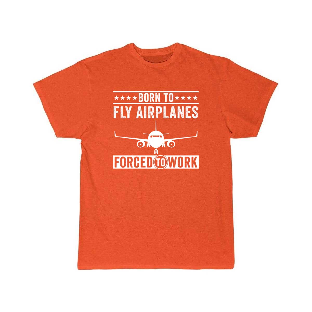 Born To Fly Airplanes Forced To Work Pilot T-SHIRT THE AV8R