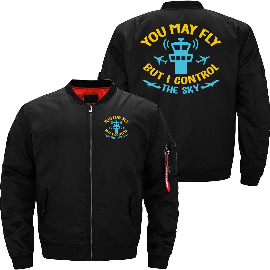 You May Fly But I Control The Sky - Funny ATC JACKET THE AV8R