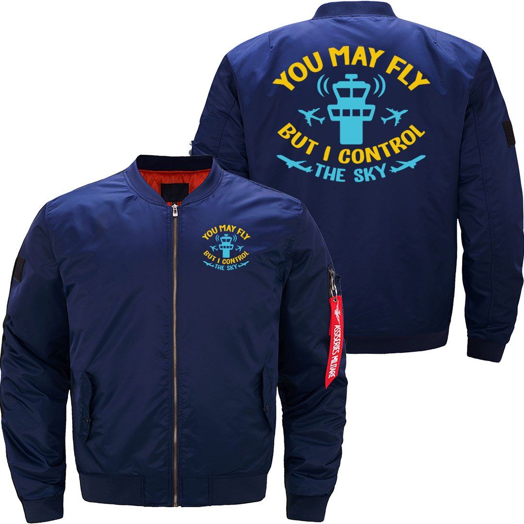 You May Fly But I Control The Sky - Funny ATC JACKET THE AV8R