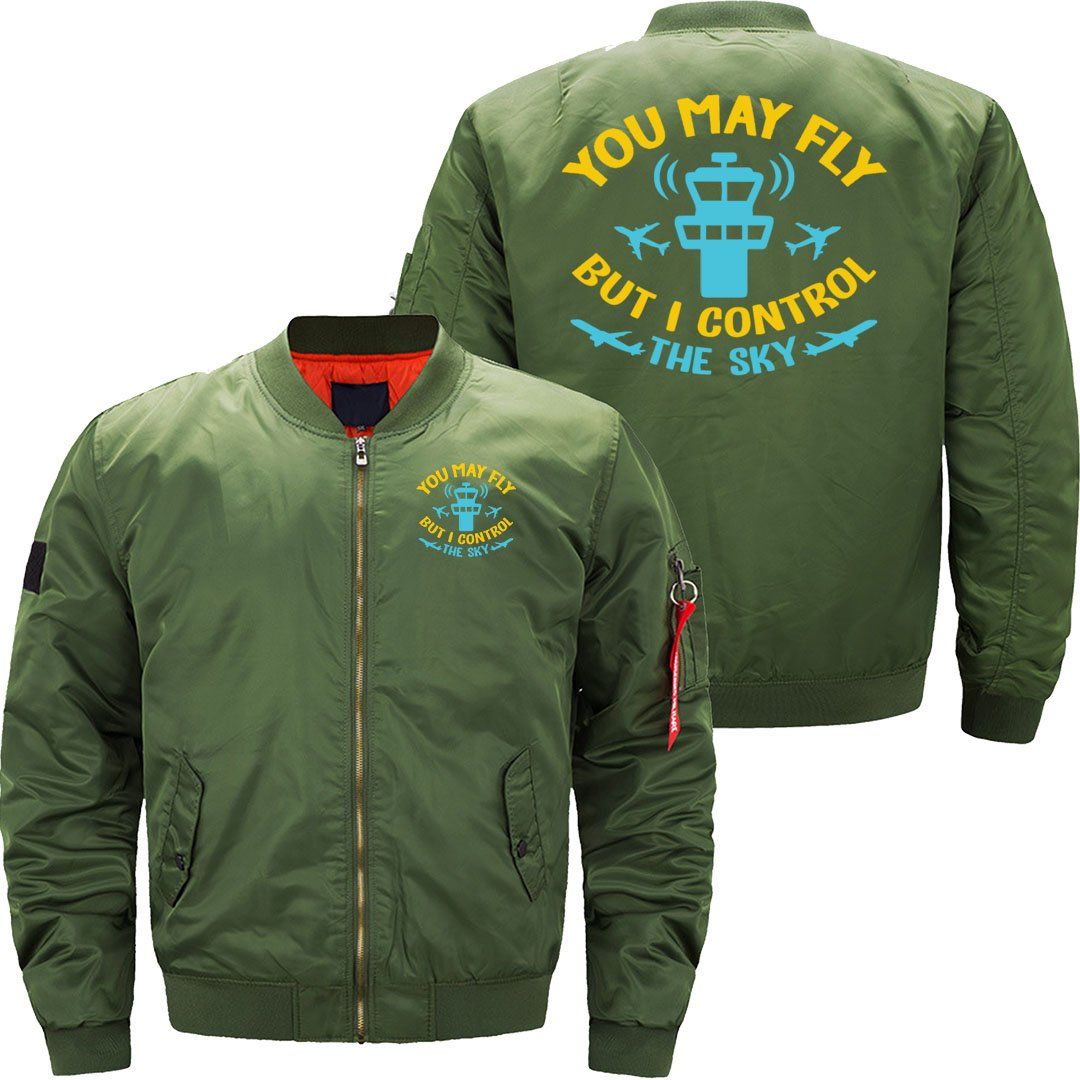 You May Fly But I Control The Sky - Funny ATC JACKET THE AV8R