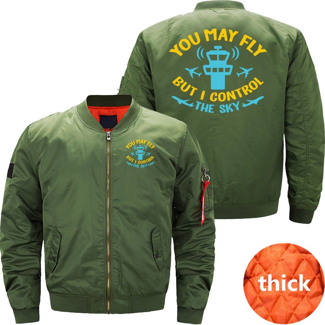 You May Fly But I Control The Sky - Funny ATC JACKET THE AV8R