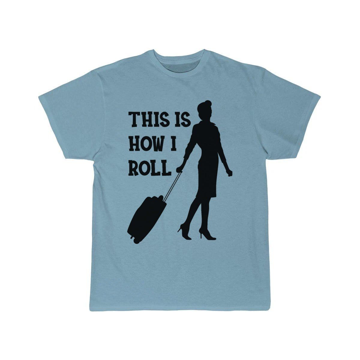 Flight attendant - This is how I roll T-SHIRT THE AV8R