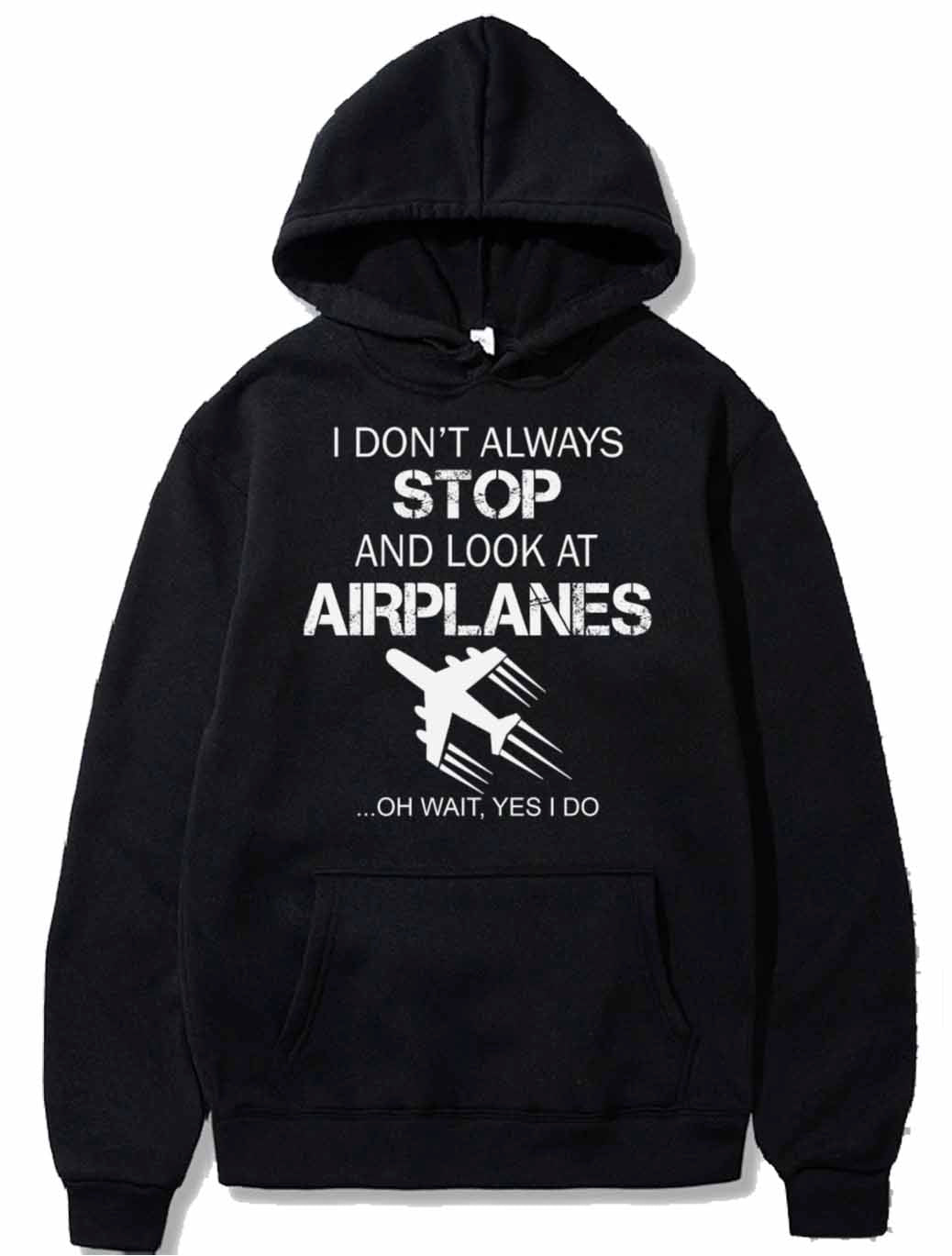 I DON'T ALWAYS STOP AND LOOK AT AIRPLANE PULLOVER THE AV8R