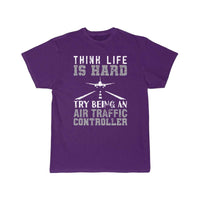 Thumbnail for AIR TRAFFIC CONTROLLER ATC THINK LIFE IS HARD TRY T - SHIRT - PILOTSX