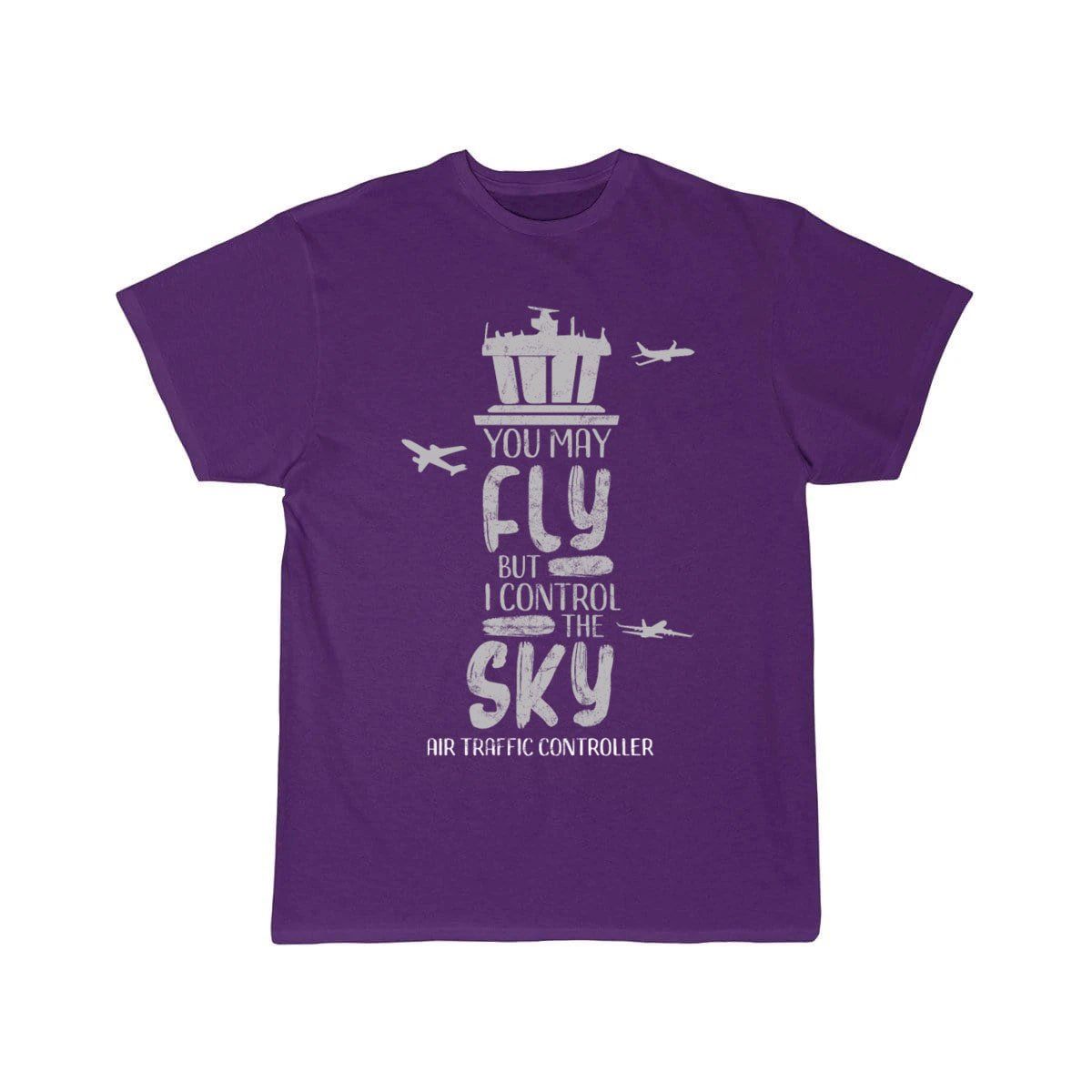 AIR TRAFFIC CONTROLLER YOU MAY FLY BUT I CONTROL T T - SHIRT - PILOTSX